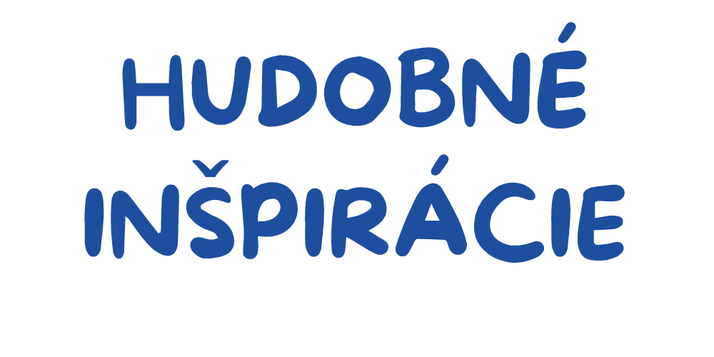 HUDOBNÉ inšpirácie