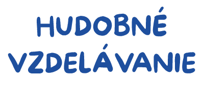 HUDOBNÉ vzdelávanie